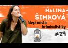 HALINA ŠIMKOVÁ - Slepá místa kriminalistiky 